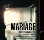 David Yengibarian Trio feat. Lukács Miklós - Mariage CD