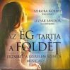 Szikora Róbert - Lezsák sándor: Az Ég tartja a Földet (Erzsébet, a szerelem szentje) Musical (CD)