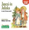 Jancsi és Juliska és más Grimm mesék - Felolvassa Mikó István CD