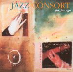 Jazz Consort (M. Faragó,  P. Román,  J. Weszely,  P. Sárik,  G. Winand) - Far,  Far Ago CD