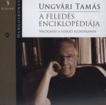 Ungvári Tamás: A feledés enciklopédiája - Válogatás a szerző előadásában - Hangoskönyv CD