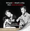 Befogad és kitaszít a világ - Villon versei és balladái - Huzella Péter és Mácsai Pál előadásában CD