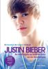 Justin Bieber: Az első lépés az öröklét felé: az én történetem - A hivatalos és eredeti életrajz