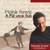 Molnár Ferenc: A Pál utcai fiúk - Németh Kristóf előadásában (Hangoskönyv) Mp3 CD