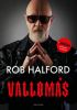 Rob Halford: Vallomás - A Judas Priest énekesének önéletrajza - könyv