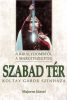 Majoros József: Szabad tér - Koltay Gábor színháza - A királydombtól a Margitszigetig - könyv