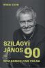 Rónai Egon: Szilágyi János 90 - Nem gondoltam volna (könyv)