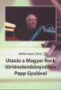 Máthé József Fiery: Utazás a Magyar Rock történelem könyvében Papp Gyulával - Könyv+CD melléklet