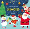 Zenélő könyvecském - Csengőszó - Csodálatos karácsonyi dalok (könyv)