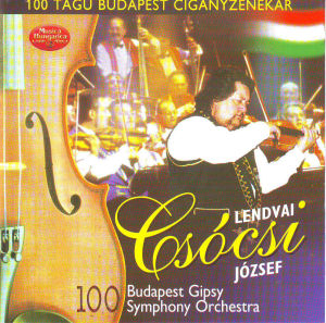100 Tagú Cigányzenekar, Lendvai Csócsi József, Budapest Gypsy Symphony Orchestra  (CD)