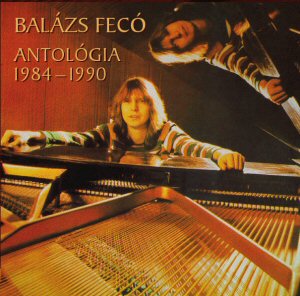 Balázs Fecó - Antológia 1984-1990 (2012 remaster) 2CD