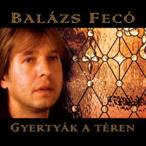 Balázs Fecó - Gyertyák a téren CD
