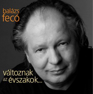 Balázs Fecó - Változnak az évszakok... CD