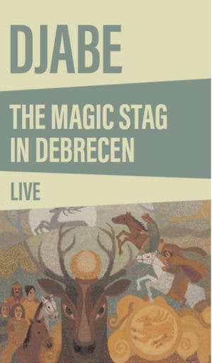 Djabe - The Magic Stag in Debrecen - Live (MC) kazetta