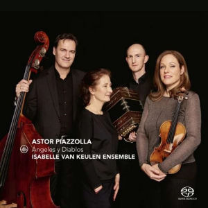 Astor Piazzolla: Angeles y Diablos - Isabelle van Keulen Ensemble (SACD)