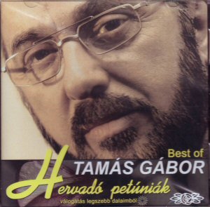 Tamás Gábor - Hervadó petúniák - Válogatás legszebb dalaimból CD