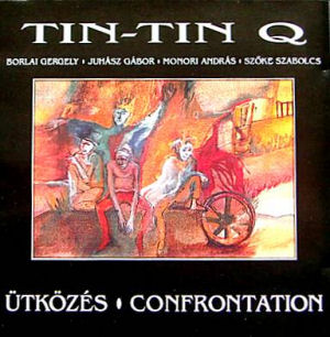 Tin-Tin Quartet - Ütközés (Confrontation) CD