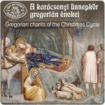 A karácsonyi ünnepkör gregorián énekei (Gregorian Chants of the Christmas Cycle) CD