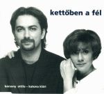 Bársony Attila - Katona Klári - Kettőben a fél - Maxi CD