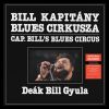 Deák Bill Gyula - Bill Kapitány Blues Cirkusza / Cap. Bill's Blues Circus (Vinyl) LP