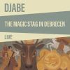 Djabe - The Magic Stag In Debrecen (Live CD)