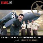 Ed Philips and The Memphis Patrol Present: 17 Hot Elvis Songs - Elvis Live CD