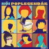 Női Poplegendák - Válogatott előadók felújított hangzásvilággal (2CD)