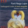 Parti Nagy Lajos-Sárbogárdi Jolán: A test angyala - Fölolvassa Csákányi Eszter - Hangoskönyv MP3 CD