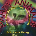 Party Animals - Are You Ready - Are You Steady - O.K. Let's Party CD