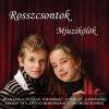 Rosszcsontok - Mjuzikölök CD