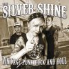 The Silver Shine - Vintage Punk Rock And Roll CD
