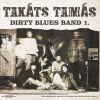 Takáts Tamás Dirty Blues Band - 1. (CD)