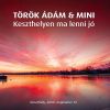 Török Ádám & Mini - Keszthelyen ma lenni jó - Keszthely, 2000. augusztus 12. (CD)