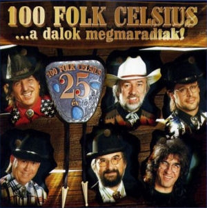 100 Folk Celsius - ... a dalok megmaradtak! (25 év) CD