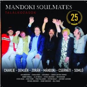 ManDoki Soulmates - Találkozások (25 év) Charlie, Demjén, Zorán, Mándoki, Cserháti, Somló CD
