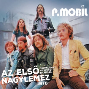 P. Mobil - Az Első nagylemez 1978 (Digitálisan felújított hanggal!) CD