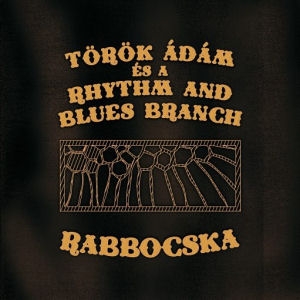 Török Ádám és a Rhythm And Blues Branch - RABBocska (Vinyl) LP